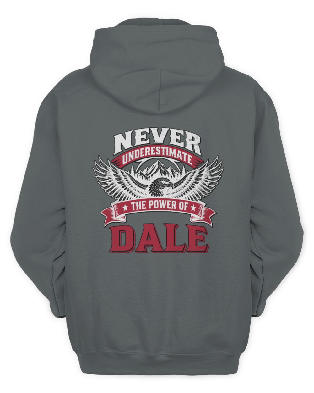 Never Underestimate Your Name Eagle Mountain Shirt DALE M1-61 / Unisex Hoodie / charcoal