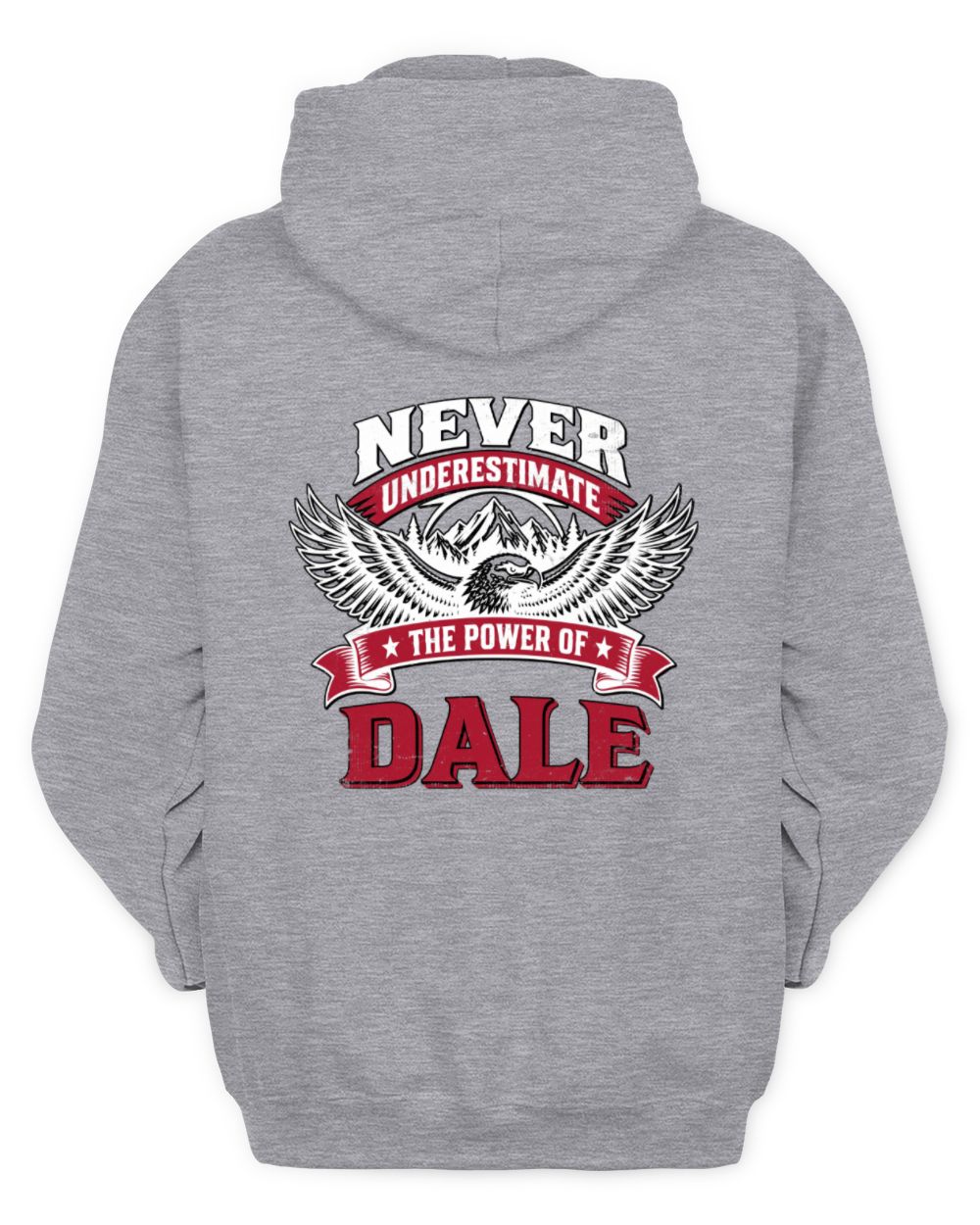 Never Underestimate Your Name Eagle Mountain Shirt DALE M1-61 / Unisex Hoodie / sport grey