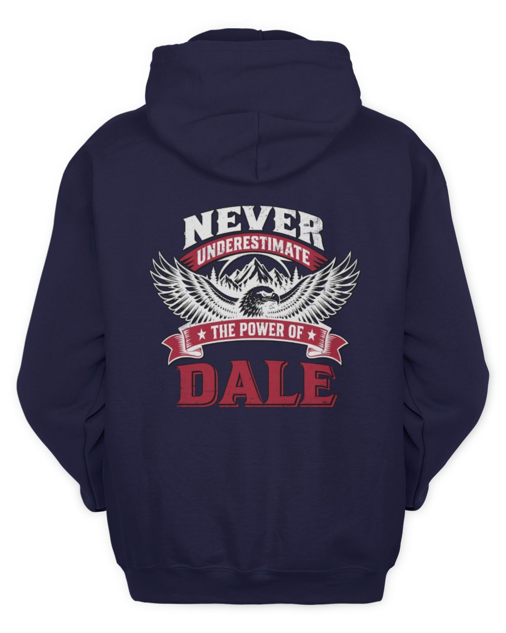 Never Underestimate Your Name Eagle Mountain Shirt DALE M1-61 / Unisex Hoodie / navy