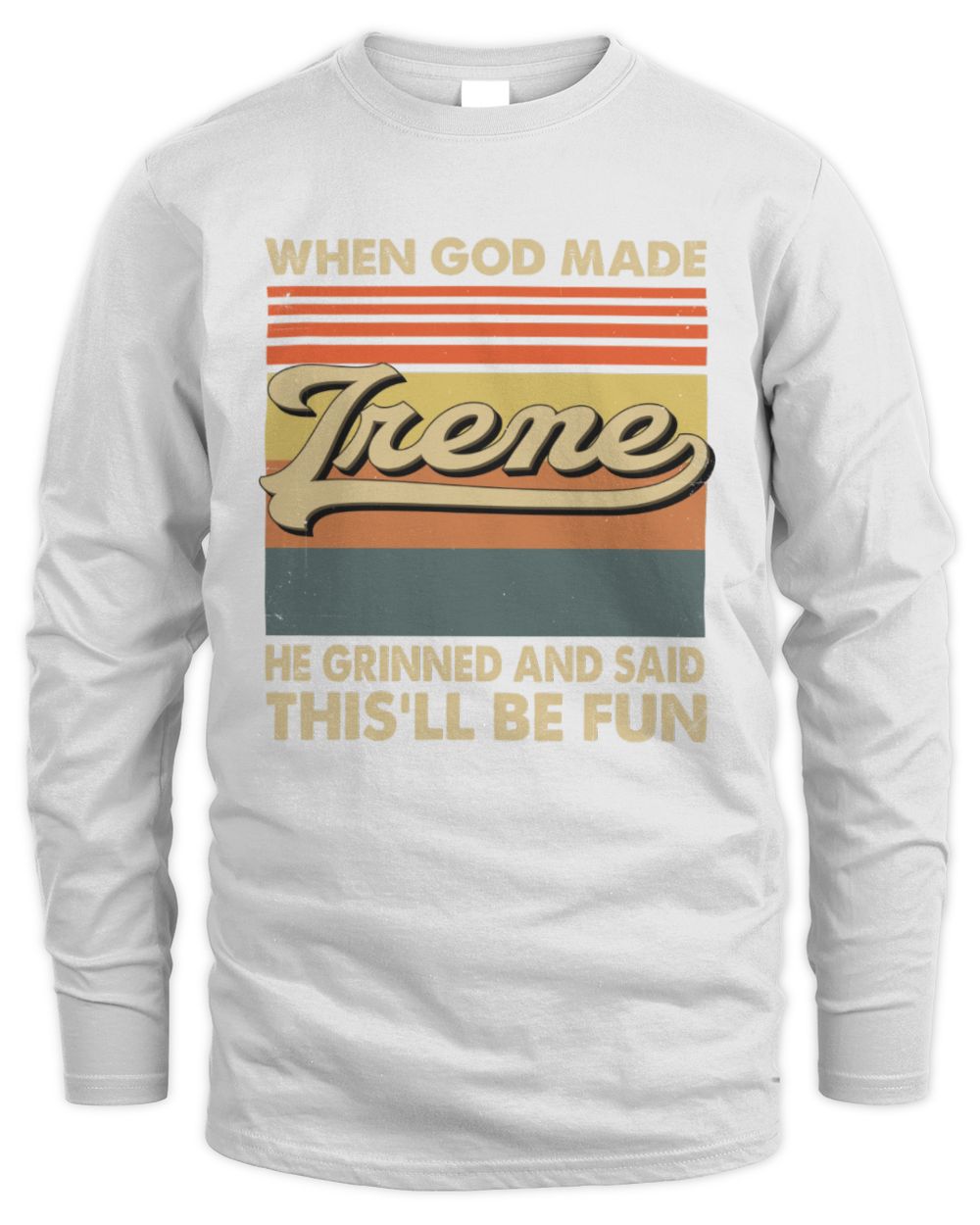 When God Made Your Name He Grinned Vintage T-Shirt IRENE M1-55 / Men's Long Sleeved T-Shirt / white