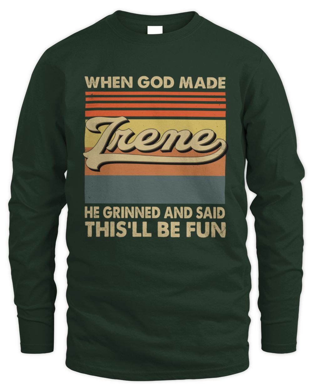 When God Made Your Name He Grinned Vintage T-Shirt IRENE M1-55 / Men's Long Sleeved T-Shirt / forest green