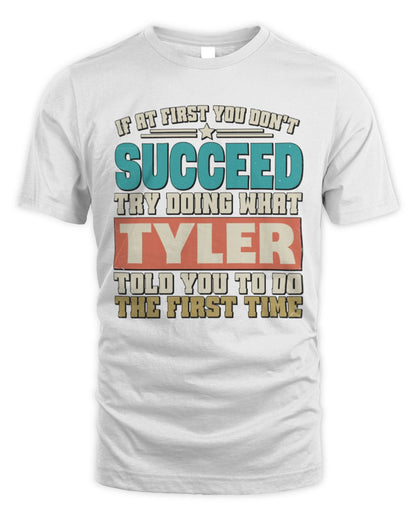 If at First You Don't Succeed Funny Vintage Shirt TYLER M1-53 / Unisex Standard T-Shirt / white