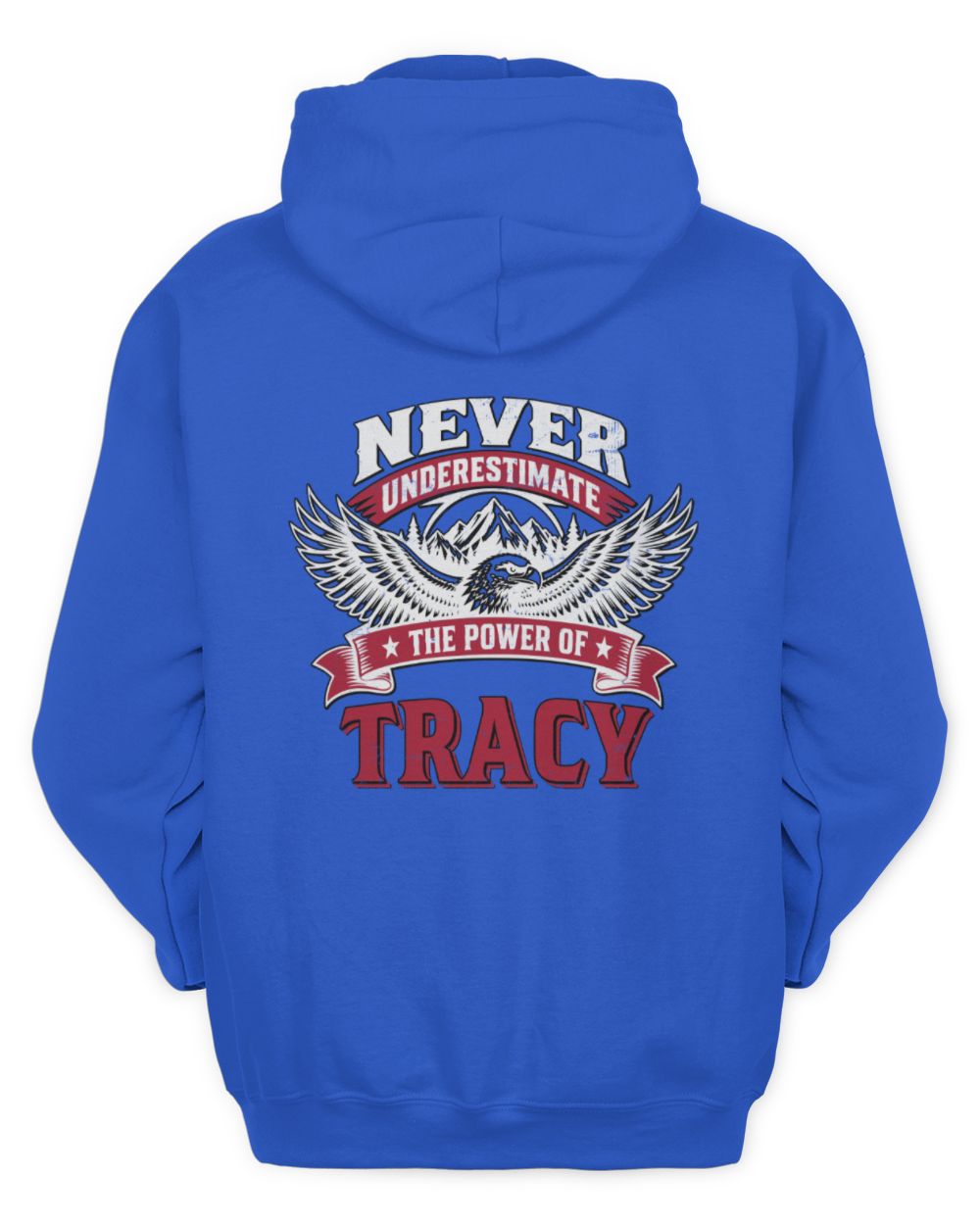 Never Underestimate Your Name Eagle Mountain Shirt TRACY M1-61 / Unisex Hoodie / royal