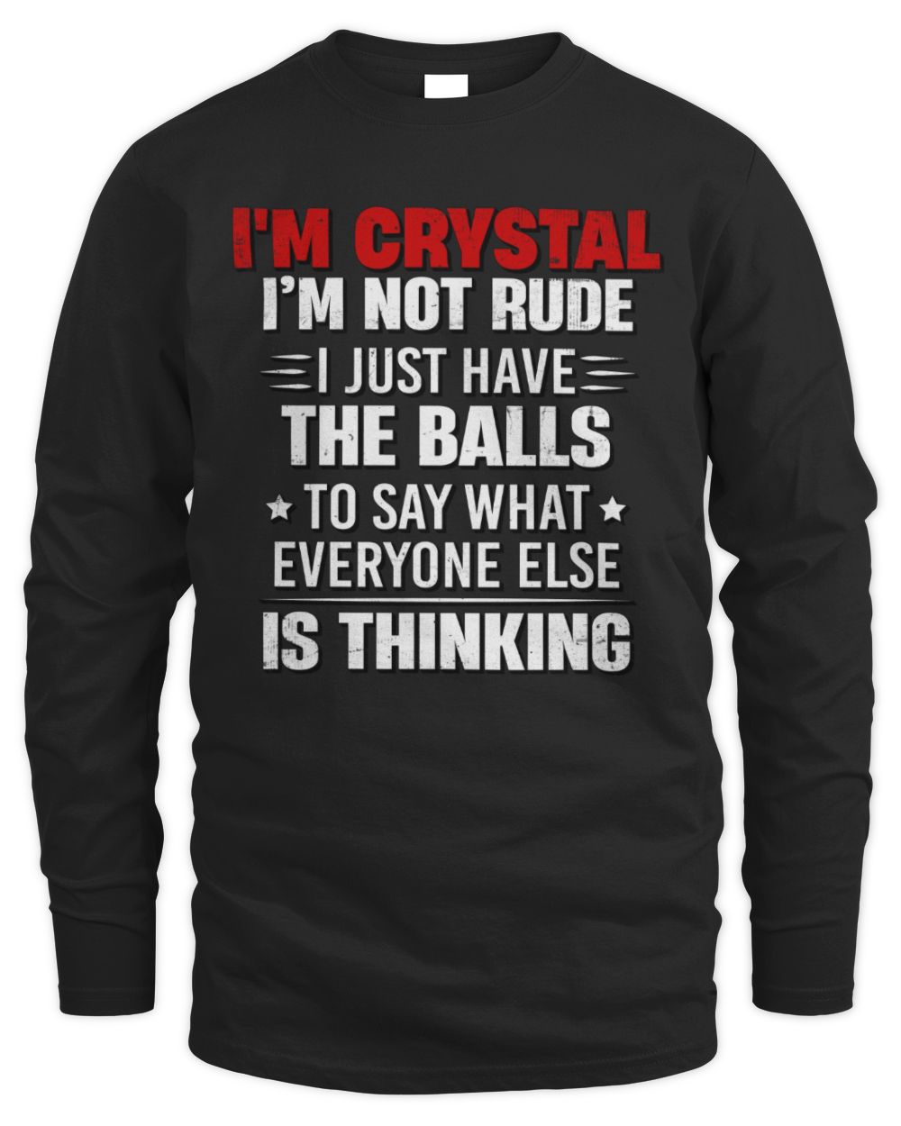 I'm Name I'm Not Rude I Just Have The Balls Funny T-Shirt CRYSTAL M1-46 / Men's Long Sleeved T-Shirt / black