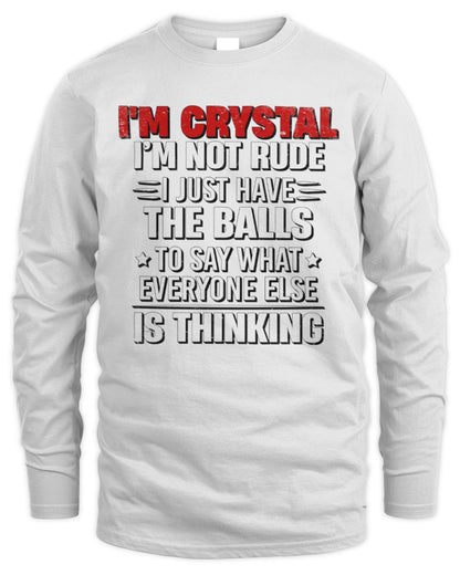 I'm Name I'm Not Rude I Just Have The Balls Funny T-Shirt CRYSTAL M1-46 / Men's Long Sleeved T-Shirt / white