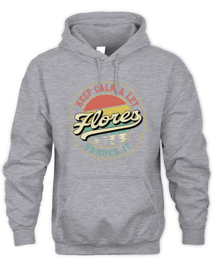 Keep Calm Let Your Name Handle It Retro T-Shirt FLORES M1-54 / Unisex Hoodie / sport grey