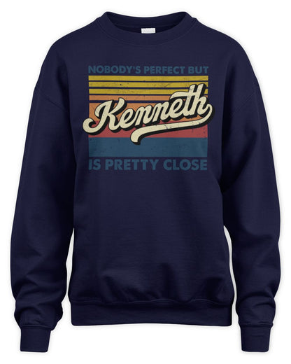 Nobody's Perfect But Your Name Is Pretty Close Retro Shirt KENNETH M1-65 / Unisex Sweatshirt / navy
