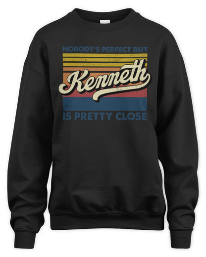 Nobody's Perfect But Your Name Is Pretty Close Retro Shirt KENNETH M1-65 / Unisex Sweatshirt / black