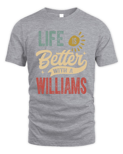 Life Is Better With a Name Personalized Retro T-Shirt WILLIAMS-48 / Unisex Standard T-Shirt / sport grey