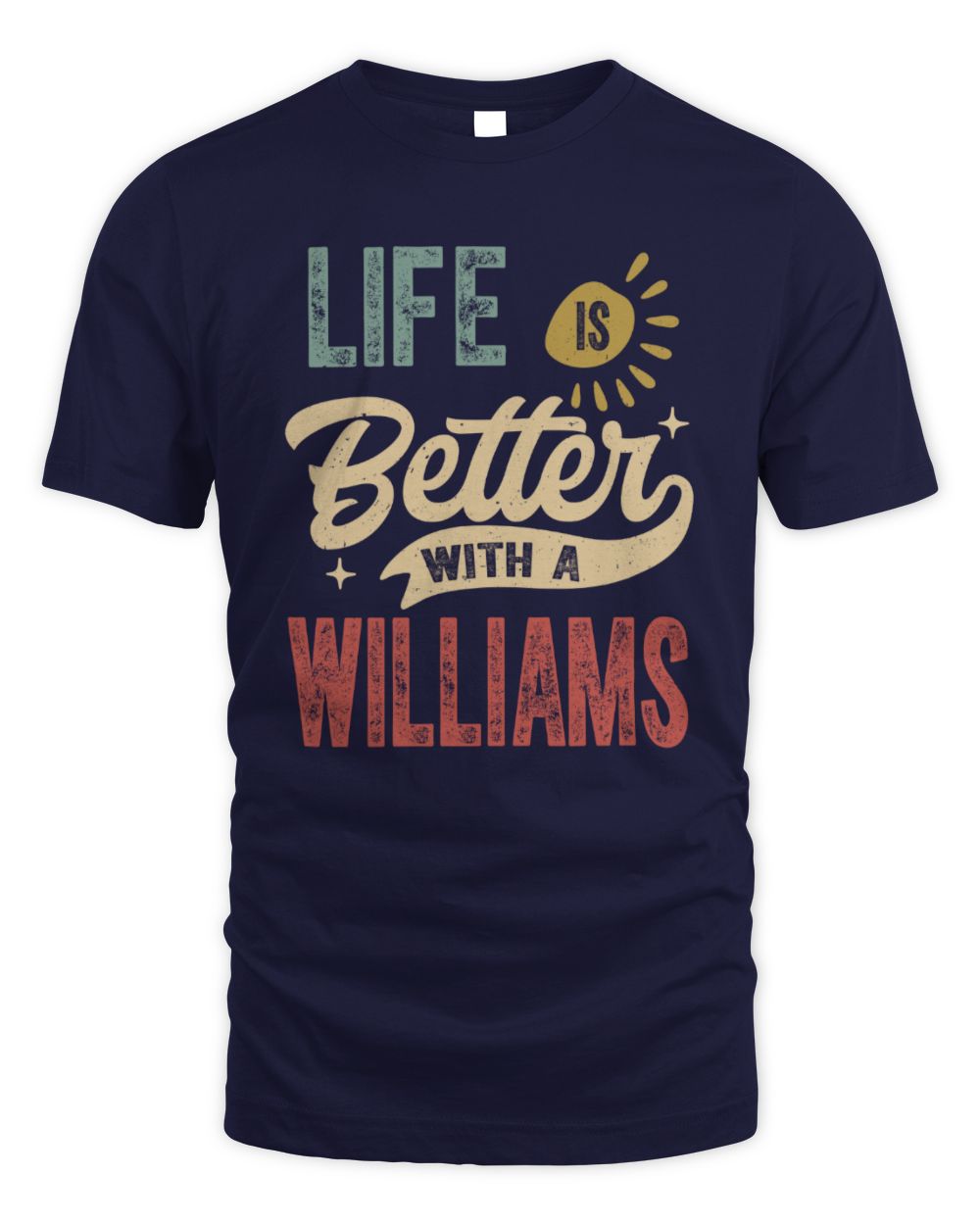 Life Is Better With a Name Personalized Retro T-Shirt WILLIAMS-48 / Unisex Standard T-Shirt / navy