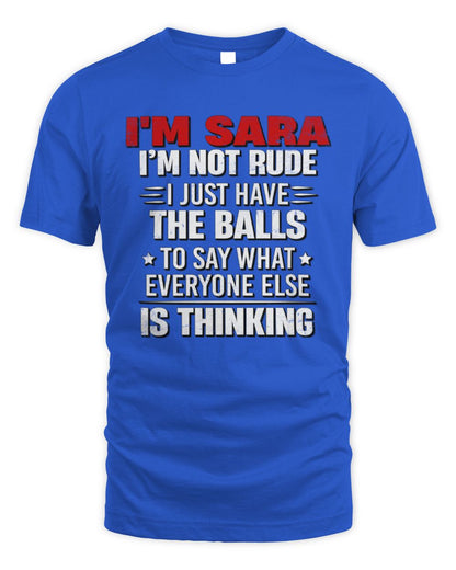 I'm Name I'm Not Rude I Just Have The Balls Funny T-Shirt SARA M1-46 / Unisex Standard T-Shirt / royal