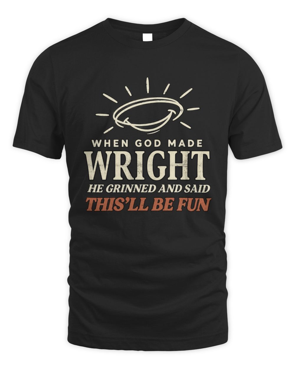 When God Made Your Name Funny Western T-Shirt T-Shirt WRIGHT M1-S82 / Unisex Standard T-Shirt / black