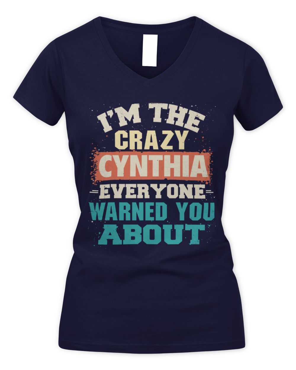 I'm the Crazy One Everyone Warned You About Retro Graphic T-Shirt CYNTHIA M1-70 / Women's V-Neck T-Shirt / navy