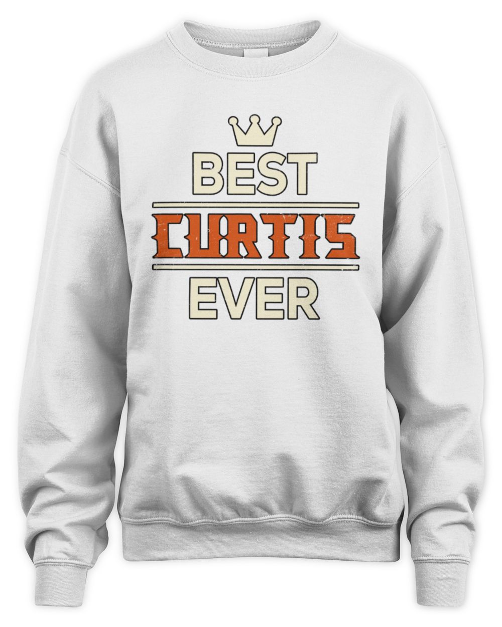 Best Your Name With Crown Shirt CURTIS M1-59 / Unisex Sweatshirt / white