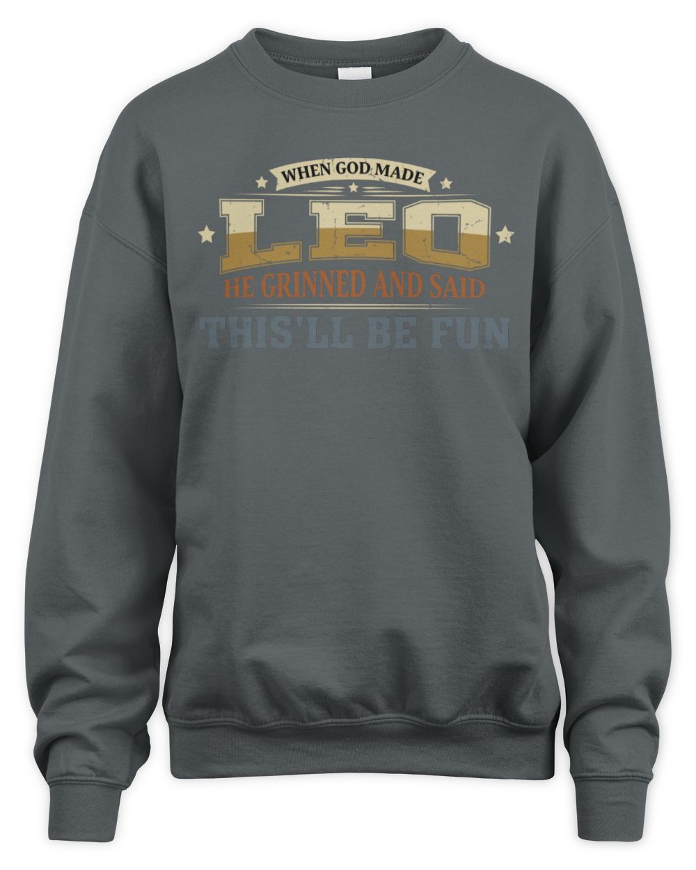When God Made Your Name Funny Heritage T-Shirt LEO M1-80 / Unisex Sweatshirt / charcoal
