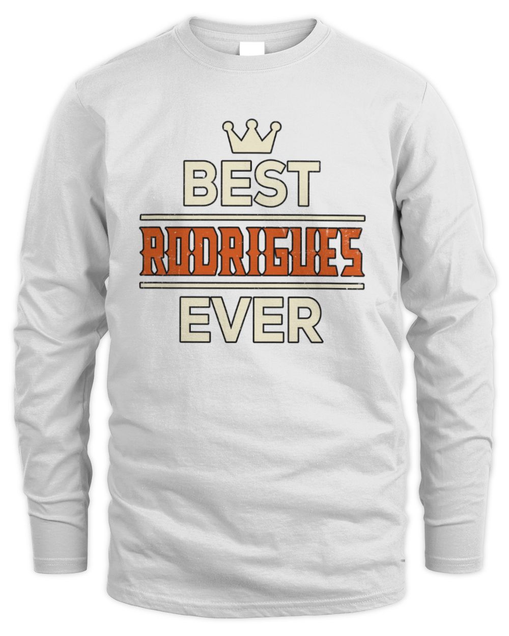 Best Your Name With Crown Shirt RODRIGUES M1-59 / Men's Long Sleeved T-Shirt / white