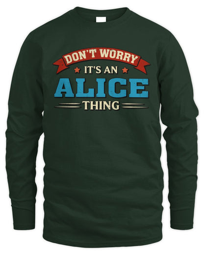 Don't Worry It's a Your Name Thing Funny Retro T-Shirt ALICE M1-57 / Men's Long Sleeved T-Shirt / forest green