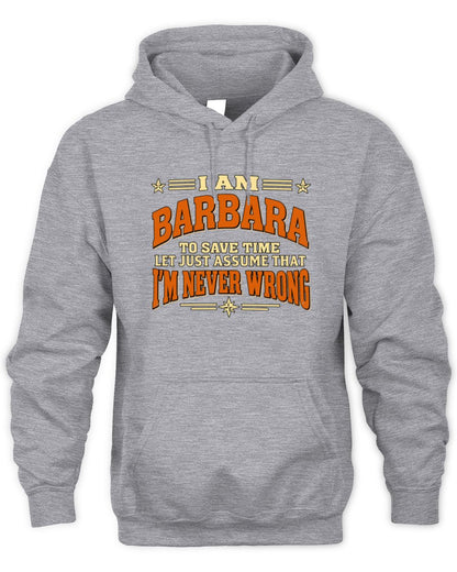 I'm Name Let's Just Assume I'm Never Wrong Retro Shirt BARBARA M1-64 / Unisex Hoodie / sport grey