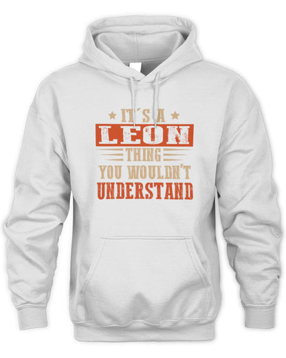 It's a Name Thing Personalized Funny Shirt LEON M1-51 / Unisex Hoodie / white
