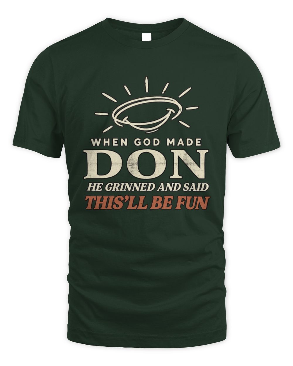 When God Made Your Name Funny Western T-Shirt T-Shirt DON M1-S82 / Unisex Standard T-Shirt / forest green