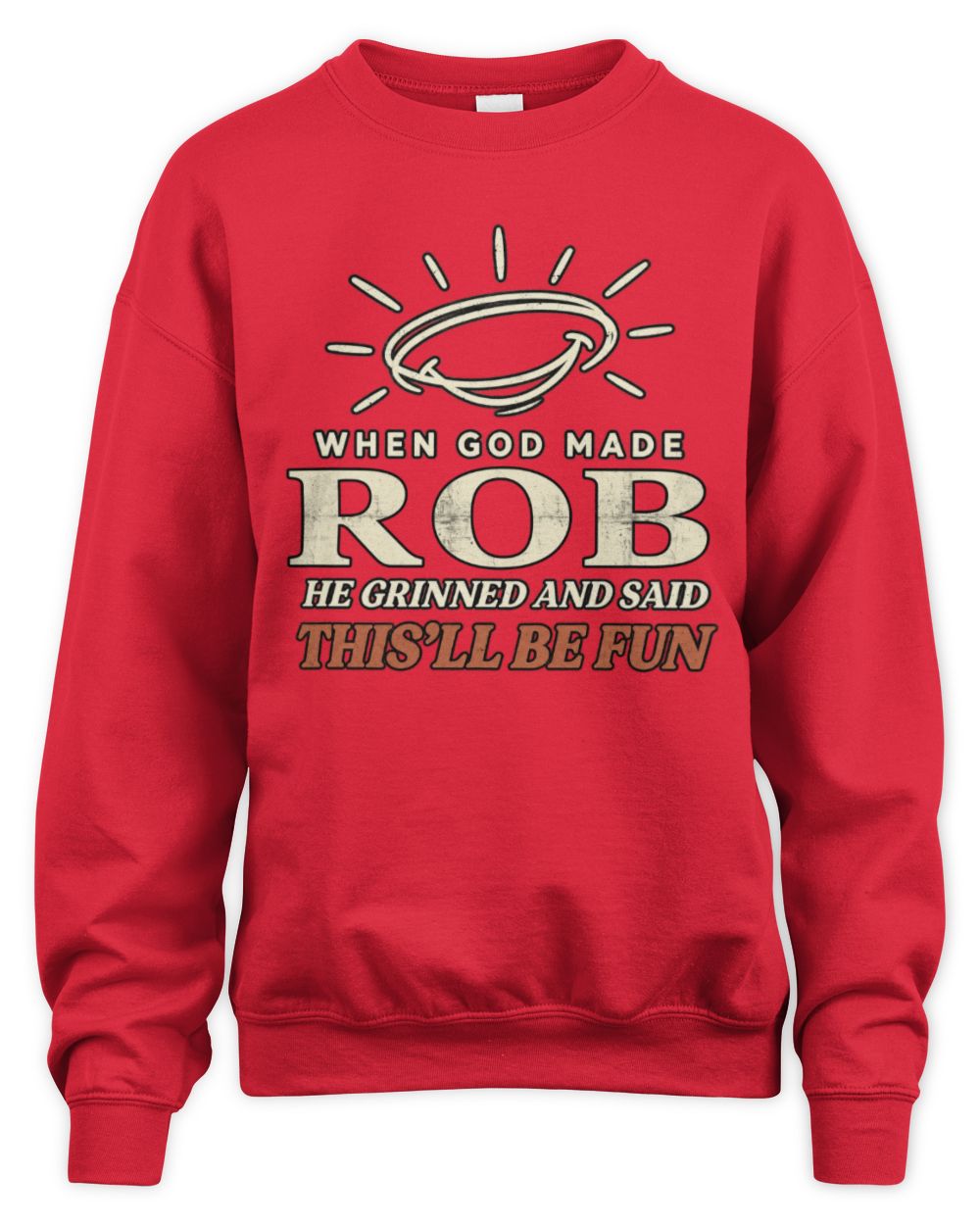 When God Made Your Name Funny Western T-Shirt T-Shirt ROB M1-S82 / Unisex Sweatshirt / red