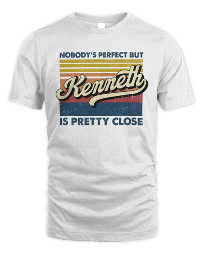 Nobody's Perfect But Your Name Is Pretty Close Retro Shirt KENNETH M1-65 / Unisex Standard T-Shirt / white