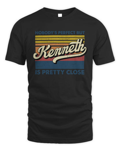 Nobody's Perfect But Your Name Is Pretty Close Retro Shirt KENNETH M1-65 / Unisex Standard T-Shirt / black