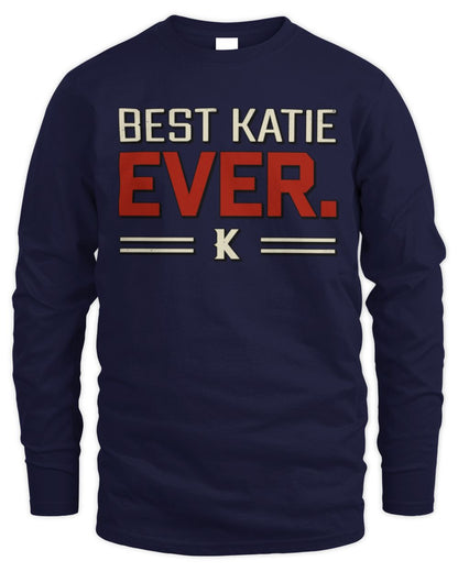 Best Your Name Ever Cool Shirt KATIE M1-58 / Men's Long Sleeved T-Shirt / navy