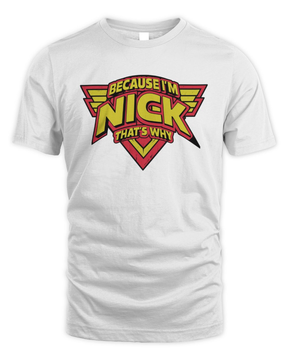 Because I'm Name That's Why Red and Yellow Logo Graphic T-Shirt NICK M1-75 / Unisex Standard T-Shirt / white