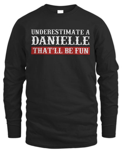 Underestimate Me That'll Be Fun Graphic T-Shirt DANIELLE M1-69 / Men's Long Sleeved T-Shirt / black