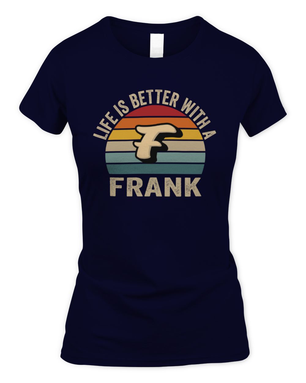 Life Is Better with Name Vintage Sun Shirt FRANK M1-50 / Women's Standard T-Shirt / navy