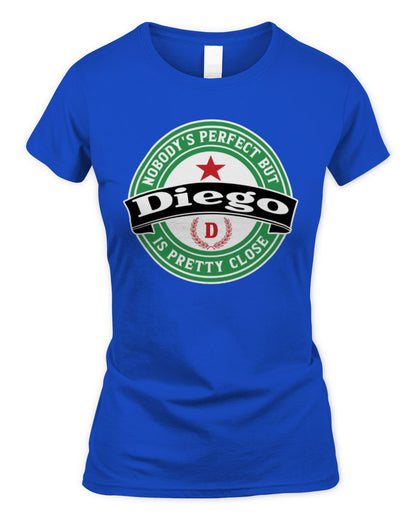 Nobody's Perfect But Your Name Is Pretty Close Heineken Beer T-Shirt DIEGO M1-S85 / Women's Standard T-Shirt / royal