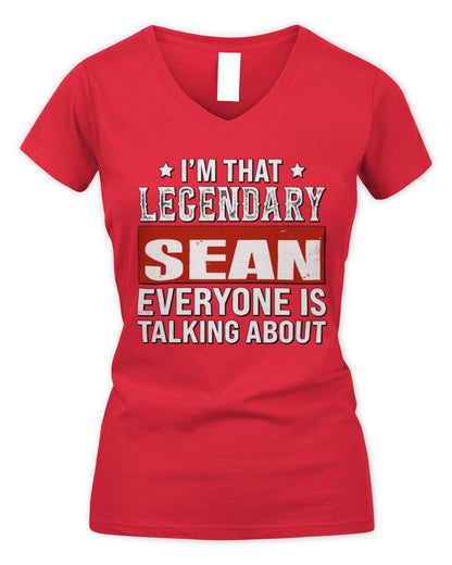 I'm That Legendary Name Everyone Is Talking About Funny Graphic T-Shirt SEAN M1-73 / Women's V-Neck T-Shirt / red