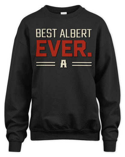Best Your Name Ever Cool Shirt ALBERT M1-58 / Unisex Sweatshirt / black