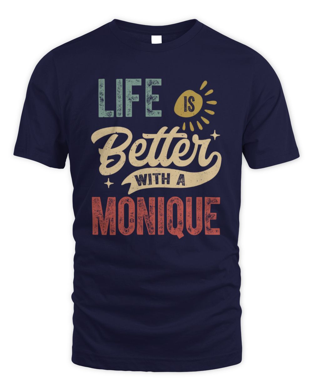Life Is Better With a Name Personalized Retro T-Shirt MONIQUE-48 / Unisex Standard T-Shirt / navy