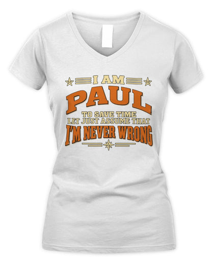 I'm Name Let's Just Assume I'm Never Wrong Retro Shirt PAUL M1-64 / Women's V-Neck T-Shirt / white