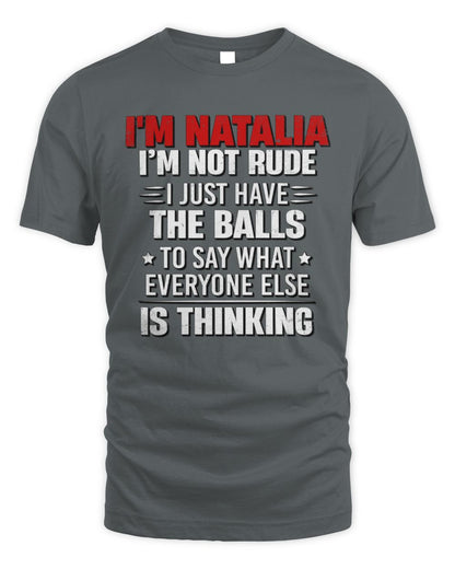 I'm Name I'm Not Rude I Just Have The Balls Funny T-Shirt NATALIA M1-46 / Unisex Standard T-Shirt / charcoal
