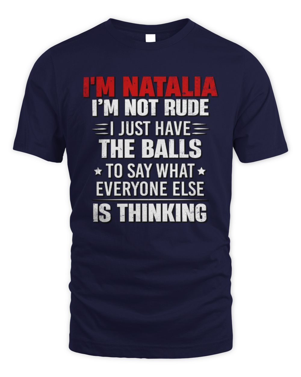 I'm Name I'm Not Rude I Just Have The Balls Funny T-Shirt NATALIA M1-46 / Unisex Standard T-Shirt / navy
