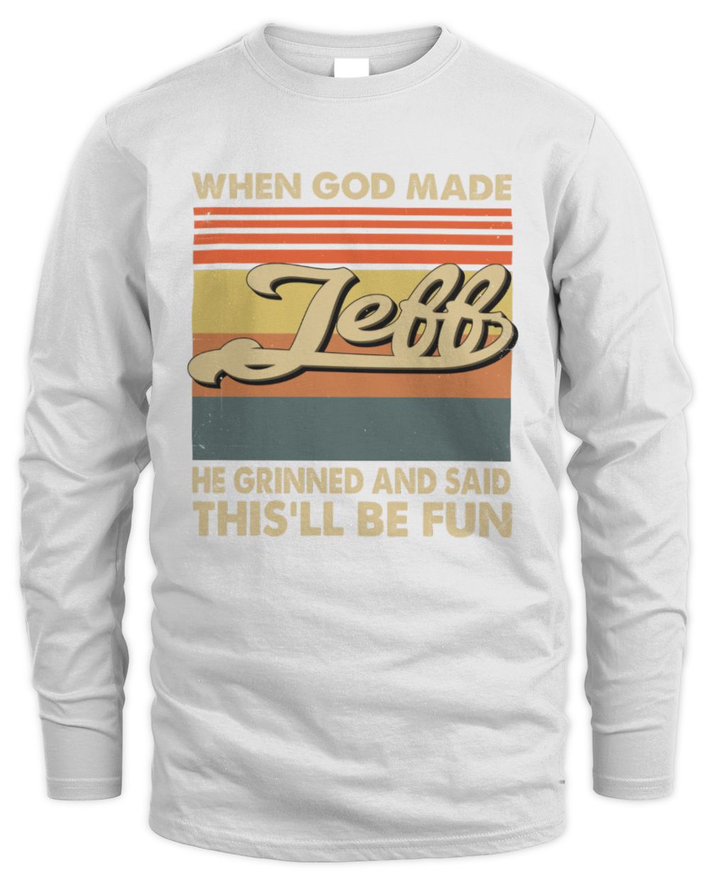 When God Made Your Name He Grinned Vintage T-Shirt JEFF M1-55 / Men's Long Sleeved T-Shirt / white