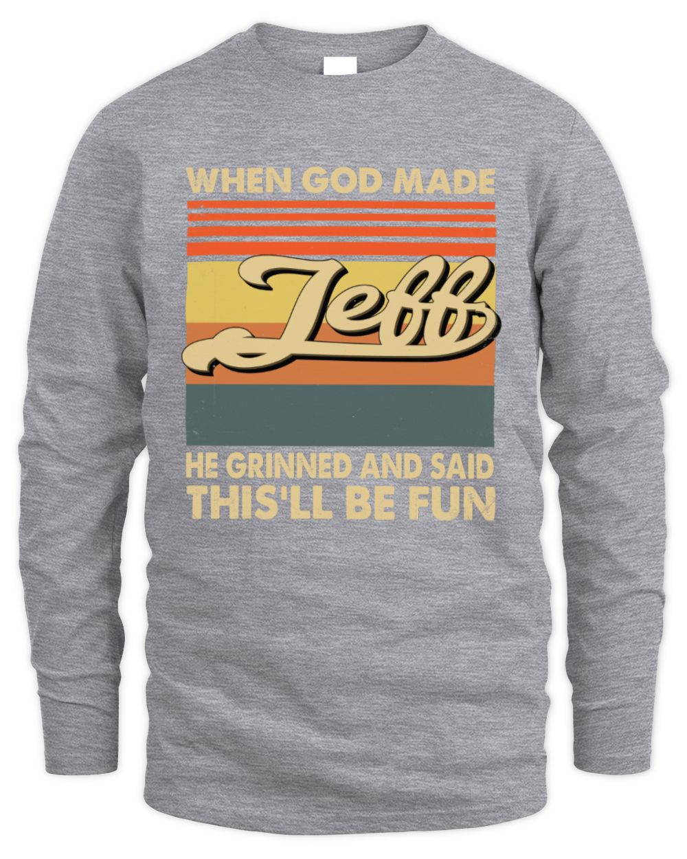 When God Made Your Name He Grinned Vintage T-Shirt JEFF M1-55 / Men's Long Sleeved T-Shirt / sport grey