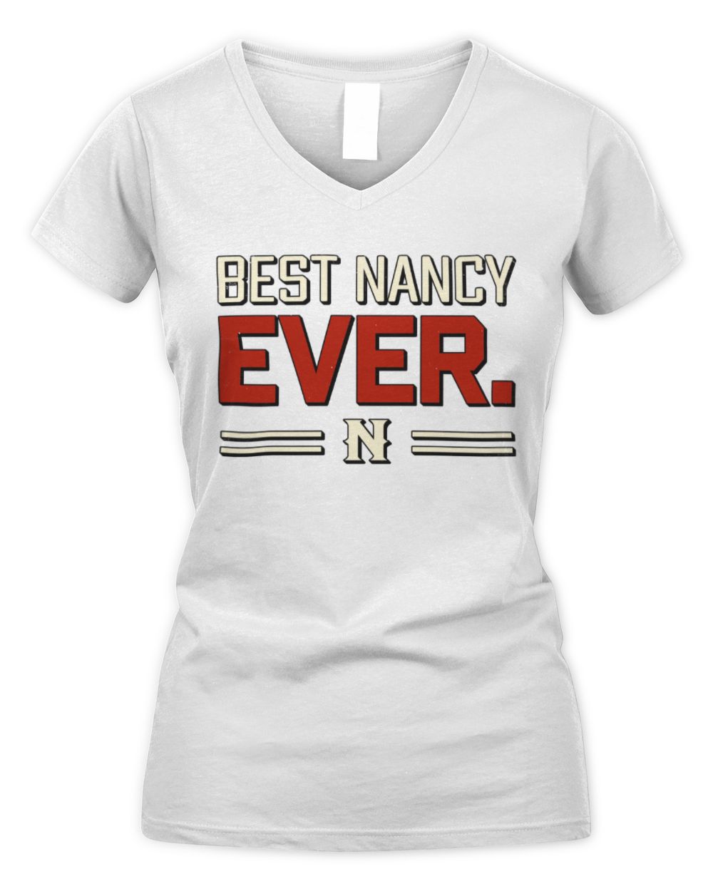 Best Your Name Ever Cool Shirt NANCY M1-58 / Women's V-Neck T-Shirt / white