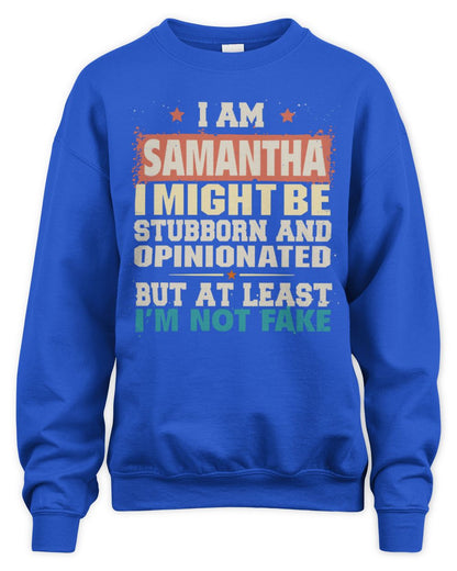 I Am Name I Might Be Stubborn and Opinionated Graphic T-Shirt SAMANTHA M1-72 / Unisex Sweatshirt / royal
