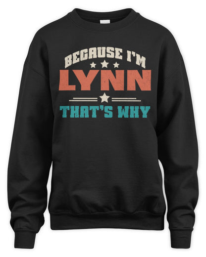 Because I'm Name That's Why Personalized Retro Shirt LYNN-49 / Unisex Sweatshirt / black