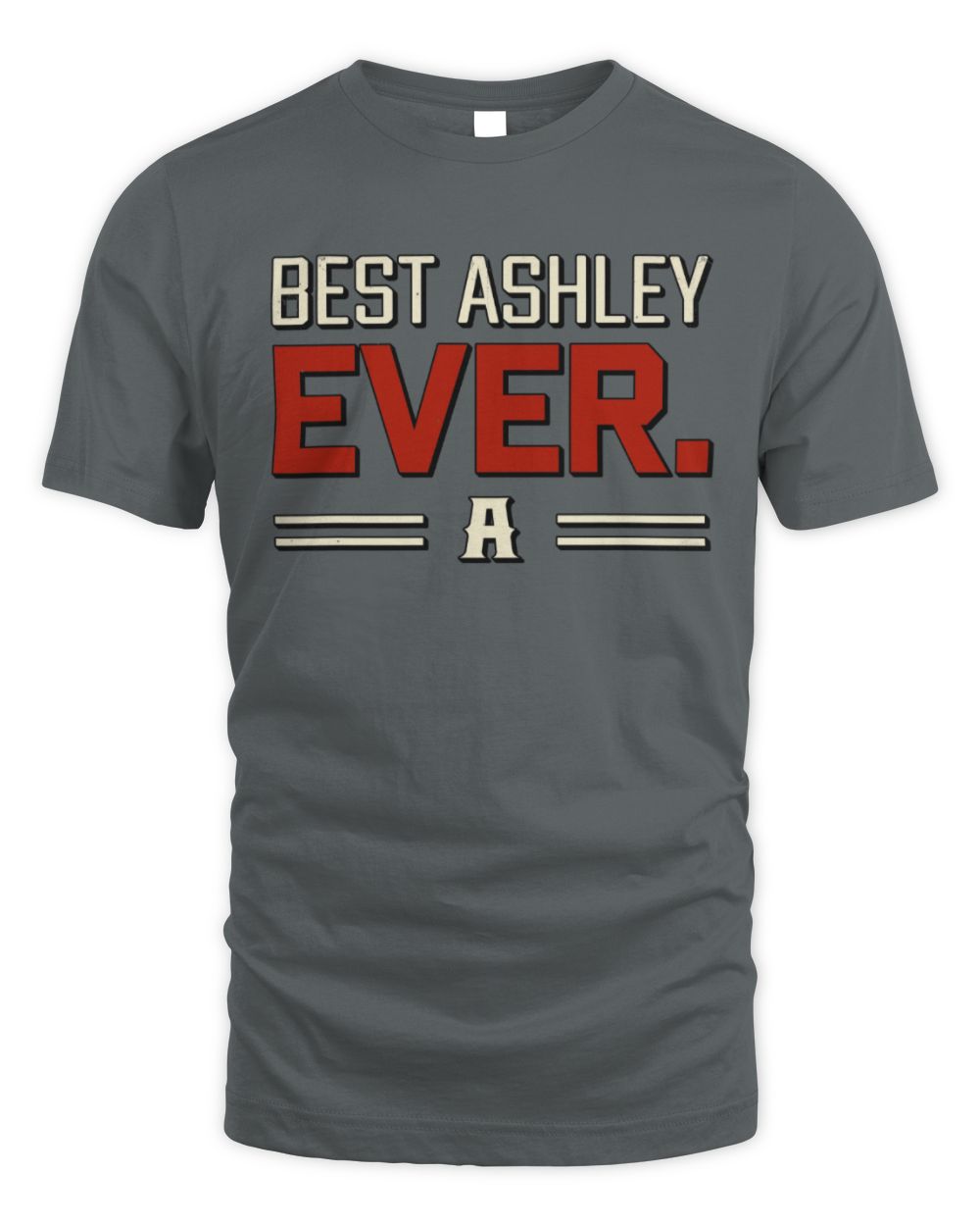 Best Your Name Ever Cool Shirt ASHLEY M1-58 / Unisex Standard T-Shirt / charcoal