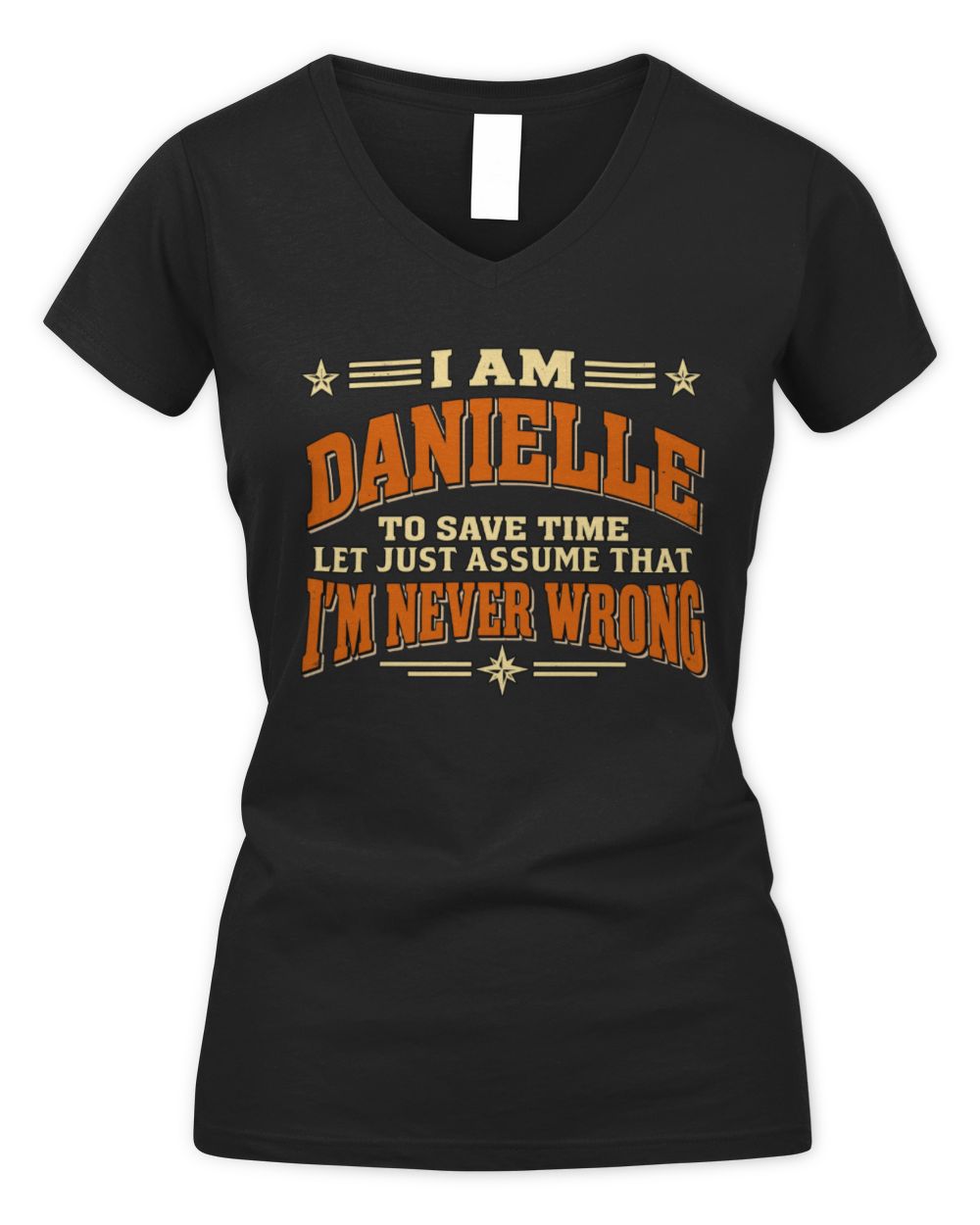 I'm Name Let's Just Assume I'm Never Wrong Retro Shirt DANIELLE M1-64 / Women's V-Neck T-Shirt / black