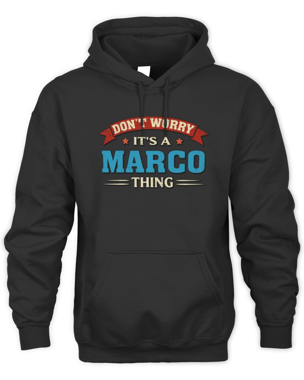 Don't Worry It's a Your Name Thing Funny Retro T-Shirt MARCO M1-57 / Unisex Hoodie / black