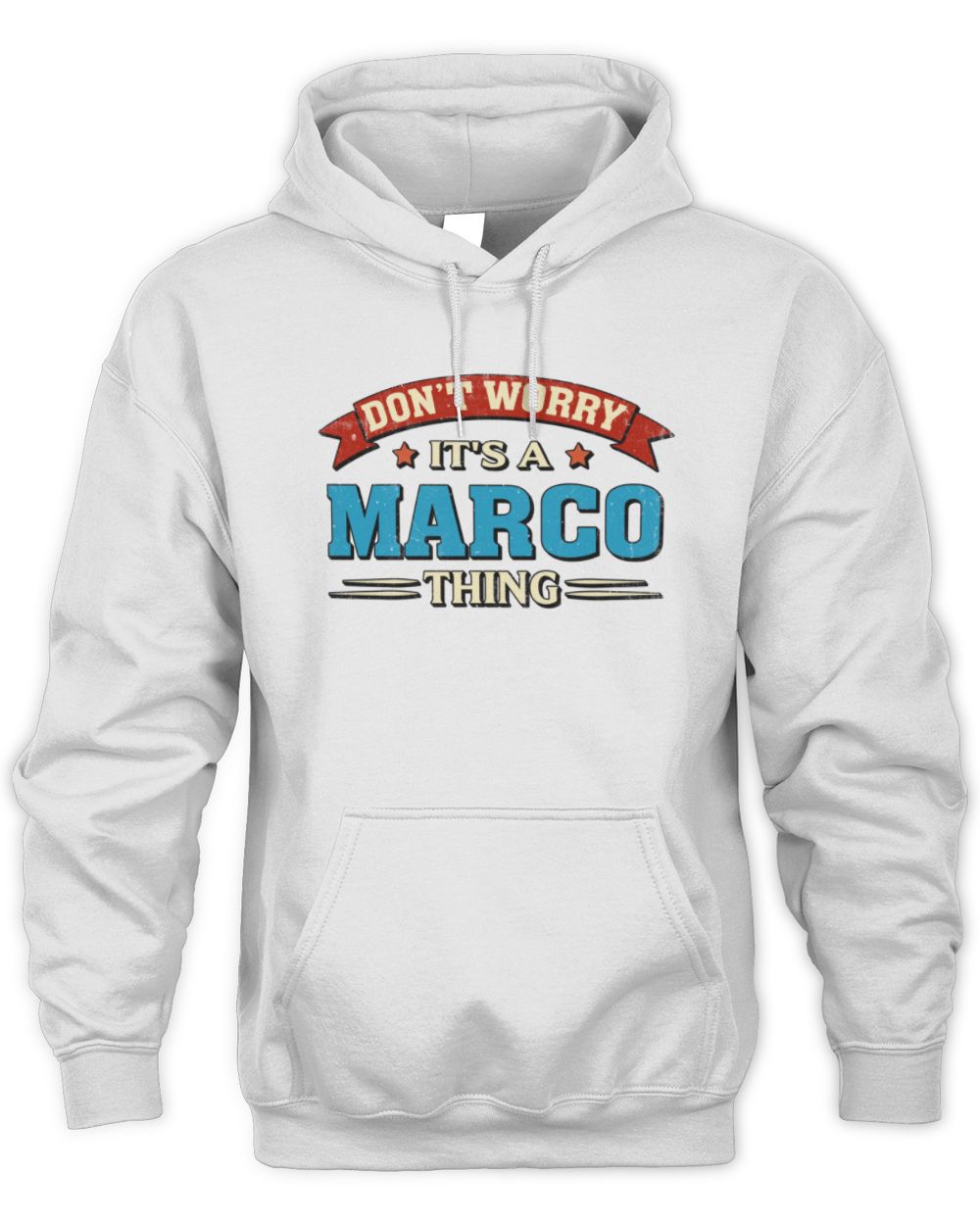 Don't Worry It's a Your Name Thing Funny Retro T-Shirt MARCO M1-57 / Unisex Hoodie / white