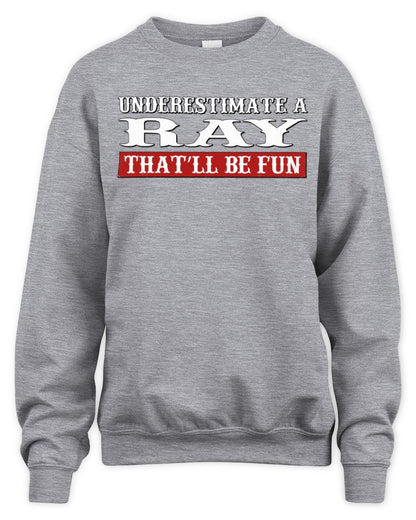 Underestimate Me That'll Be Fun Graphic T-Shirt RAY M1-69 / Unisex Sweatshirt / sport grey