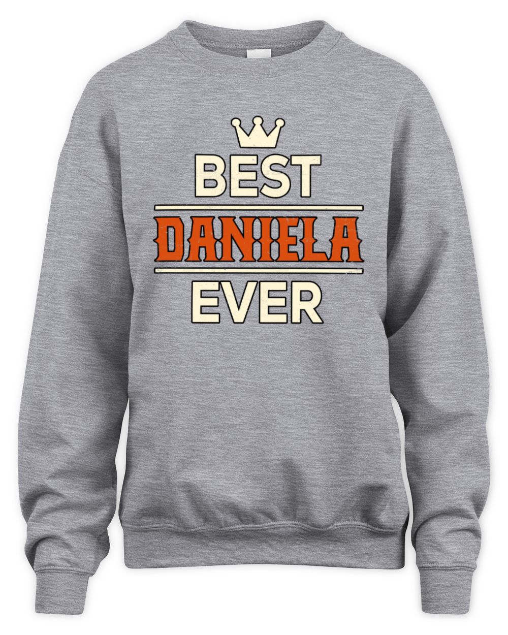 Best Your Name With Crown Shirt DANIELA M1-59 / Unisex Sweatshirt / sport grey