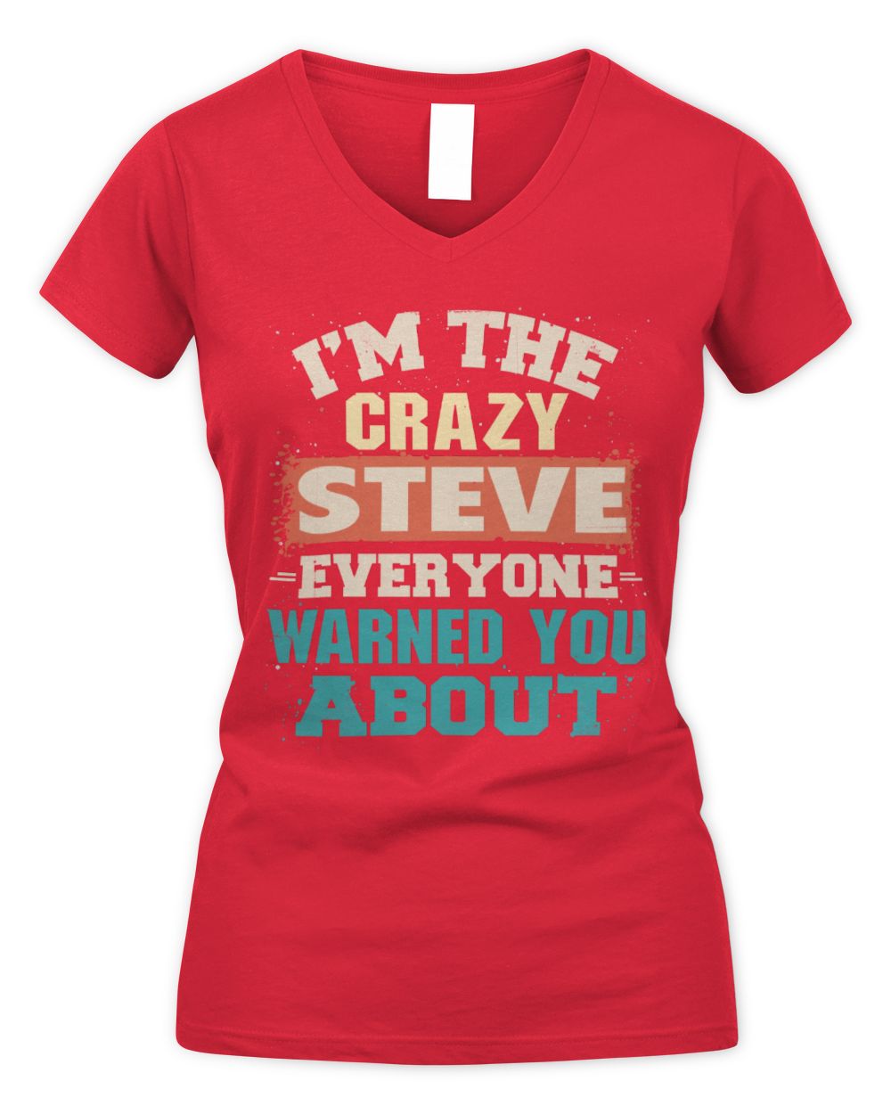 I'm the Crazy One Everyone Warned You About Retro Graphic T-Shirt STEVE M1-70 / Women's V-Neck T-Shirt / red